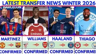 🚨LATEST CONFIRMED TRANSFER NEWS AND RUMOURS TRANSFER NEWS 2026|Haaland to PSG✔️Thiago✔️Williams..🚨