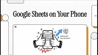 Google Sheets on Your Phone