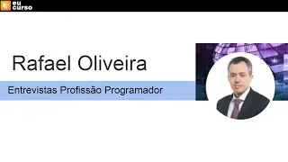 Profissão Programador: Rafael Oliveira