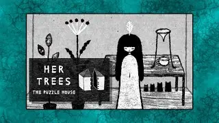 Her Trees: The Puzzle house [full game]