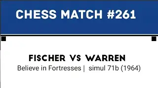 Believe in Fortresses | Fischer vs Warren &bull; simul 71b (1964)