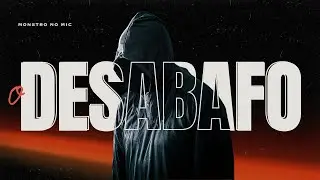 Desabafo- Monstro no mic