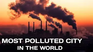 &ldquo;The Most Polluted City on Earth &mdash; Scientists Warn the World Is in Danger!&rdquo;