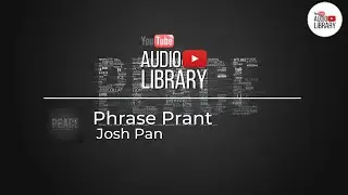 Josh Pan Phrase Prant 🎼 [ YouTube Music ] ✅
