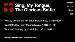 Sing, My Tongue, The Glorious Battle (LSB 454)