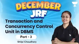 Transaction and Concurrency Control Unit in DBMS | Part-3 | UGC NET Dec 2023 | Shilpi Choudhary