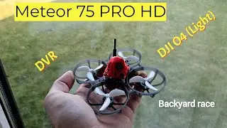 Meteor 75 PRO HD DJI O4 (Lite) Backyard racing