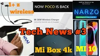 Tech News #3:MI 10, Mi TWS 2,Mi 30 W wireless charger,MIBox,NRAI,1+ z wireless,Narzo,POCO F2,F2 Pro