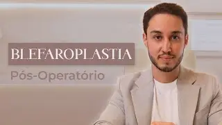 Pós-operatório de Blefaroplastia: o que eu preciso saber?