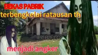 PABRIK KUNIR RATUSAN TH TERBENGKELAI‼️konon hampir tiap malam banyak orang melihat sosok perempuan