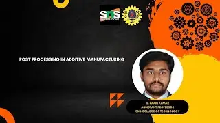 Lecture video on Post process in 3D printing | Additive Manufacturing | SNS Institutions