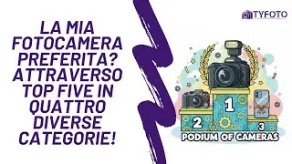 La mia fotocamera preferita? Attraverso top five in quattro diverse categorie!
