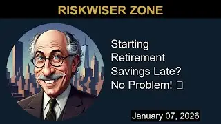 Starting Retirement Savings Late? No Problem! 💰 | Riskwiser Zone