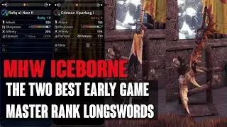 MHW ICEBORNE - THE 2 BEST EARLY GAME MASTER RANK LONGSWORDS - GET THEM BEFORE ENY ELDER DRAGON!!