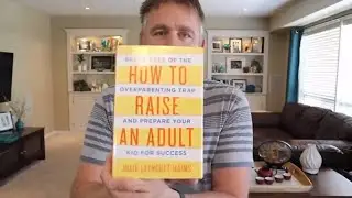 Book Suggestion | Julie Lythcott-Haims - How to Raise an Adult | Parenting