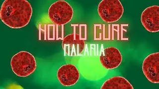 How to Cure - Malaria