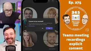 Teams explicit consent for meetings | Episode 275