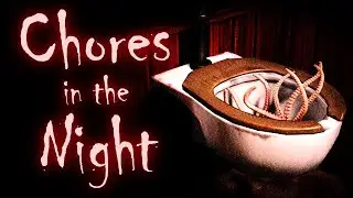 Chores in the Night | Bad Steam Horror Games