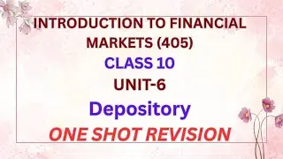 Introduction to Financial Markets I DEPOSITORY I CLASS 10 I UNIT 6 #oneshotrevision