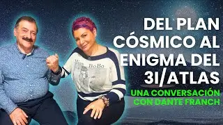 Del Plan C&oacute;smico al Enigma del 3I/ATLAS: Una Conversaci&oacute;n con Dante Franch 👽