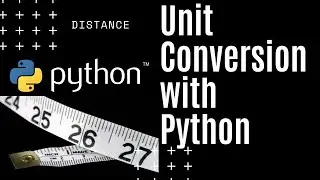 Unit Conversion with Python (and By Hand) - Python Functions - Distance (inch, feet, m, km)