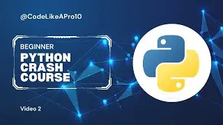 Python Crash Course | Beginner Friendly Tutorial | Video 2