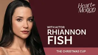 The Christmas Cup: Rhiannon Fish on Kelly's Struggle, Co-star Ben Rosenbaum & Favorite Moments