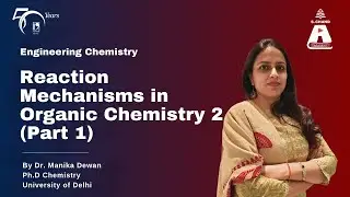 Reaction Mechanisms in Organic Chemistry 2 (Part 1) | Engineering Chemistry | S Chand Academy