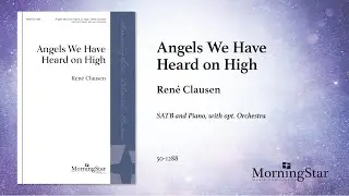 Angels We Have Heard on High by Ren&eacute; Clausen - Scrolling Score