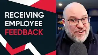 Advice for Receiving Employee Feedback