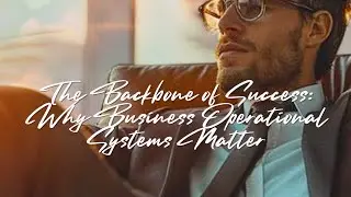 The Backbone of Success: Why Operational Systems Matter