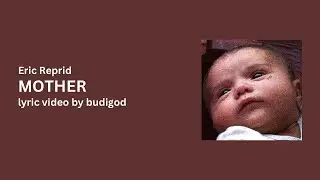 Eric Reprid - MOTHER (Lyrics)