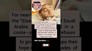 💔 20 Years in a Coma: The Heartbreaking Story of Saudi Arabia&rsquo;s Sleeping Prince 🤴