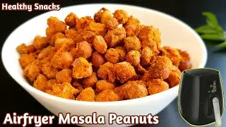 Air Fryer Masala Peanuts | Crispy Spicy Peanuts Snacks (No Deep Fry)