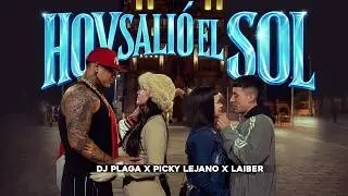 The Sun Came Out Today - DJ Plaga, Picky Lejano Oeste, Laiber (Official Video)