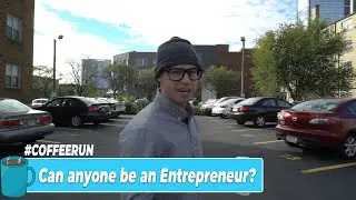 What does it take to be an entrepreneur? #CoffeeRun