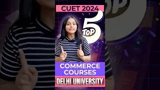 Top 5 commerce courses of Delhi University 🥳🔥#cuet2024 #shortsfeed