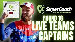 Round 16 teams and captains! | SuperCoach AFL LIVE!