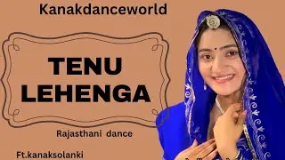 Tenu lehenga dance |ft.kanaksolanki | New Rajasthani dance 2024 | kanakdanceworld | punjabi song
