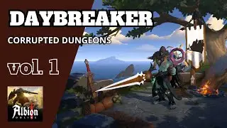 Daybreaker, Corrupted Dungeons, Albion Online, vol  1