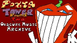 Pizza Tower Round 2: Obscure Music Archive
