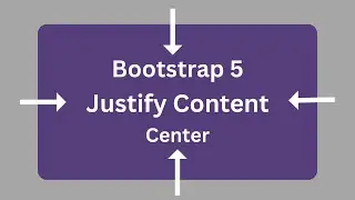 Justify Content Bootstrap 5 | Center Content using Bootstrap 5