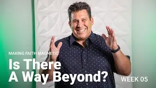 Is There A Way Beyond? | Making Faith Magnetic | Grace Church