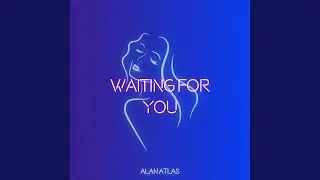 Waiting For You