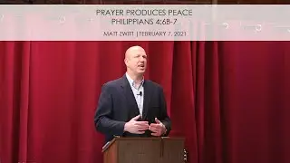 Sermon - Prayer Produces Peace (20210207)