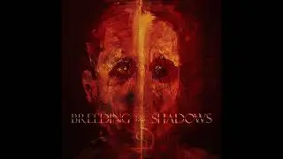 BREEDING THE SHADOWS - Breeding The Shadows (full album 2020)