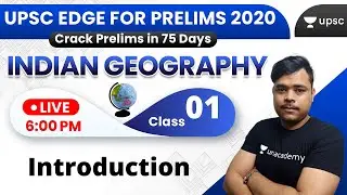 UPSC EDGE for Prelims 2020 | Indian Geography for UPSC by Rohan Sir | Introduction