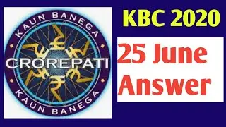 KBC 25 June answer, KBC re registration today 25 June answer