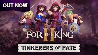 For The King II - Tinkerers Of Fate DLC | Out Now on PC, Xbox & PlayStation