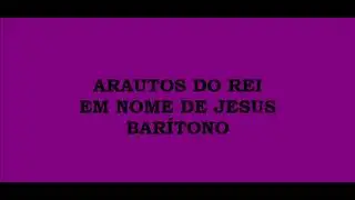 Arautos do Rei - Em Nome de Jesus (Kit - Barítono)